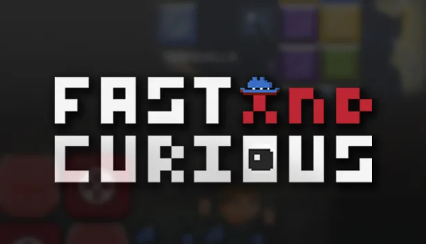 Fast and Curious — Steam
